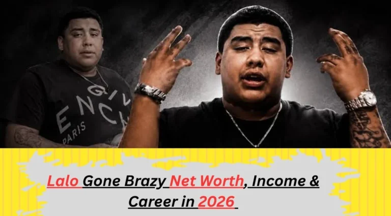 Lalo Gone Brazy Net Worth, Income & Career in 2026