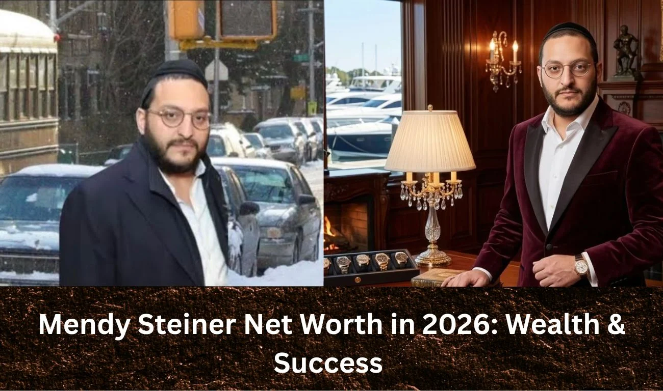 Mendy Steiner Net Worth in 2026 Wealth & Success