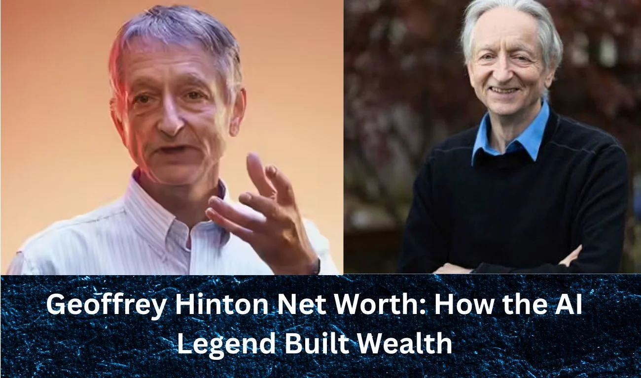 Geoffrey Hinton Net Worth How the AI Legend Built Wealth